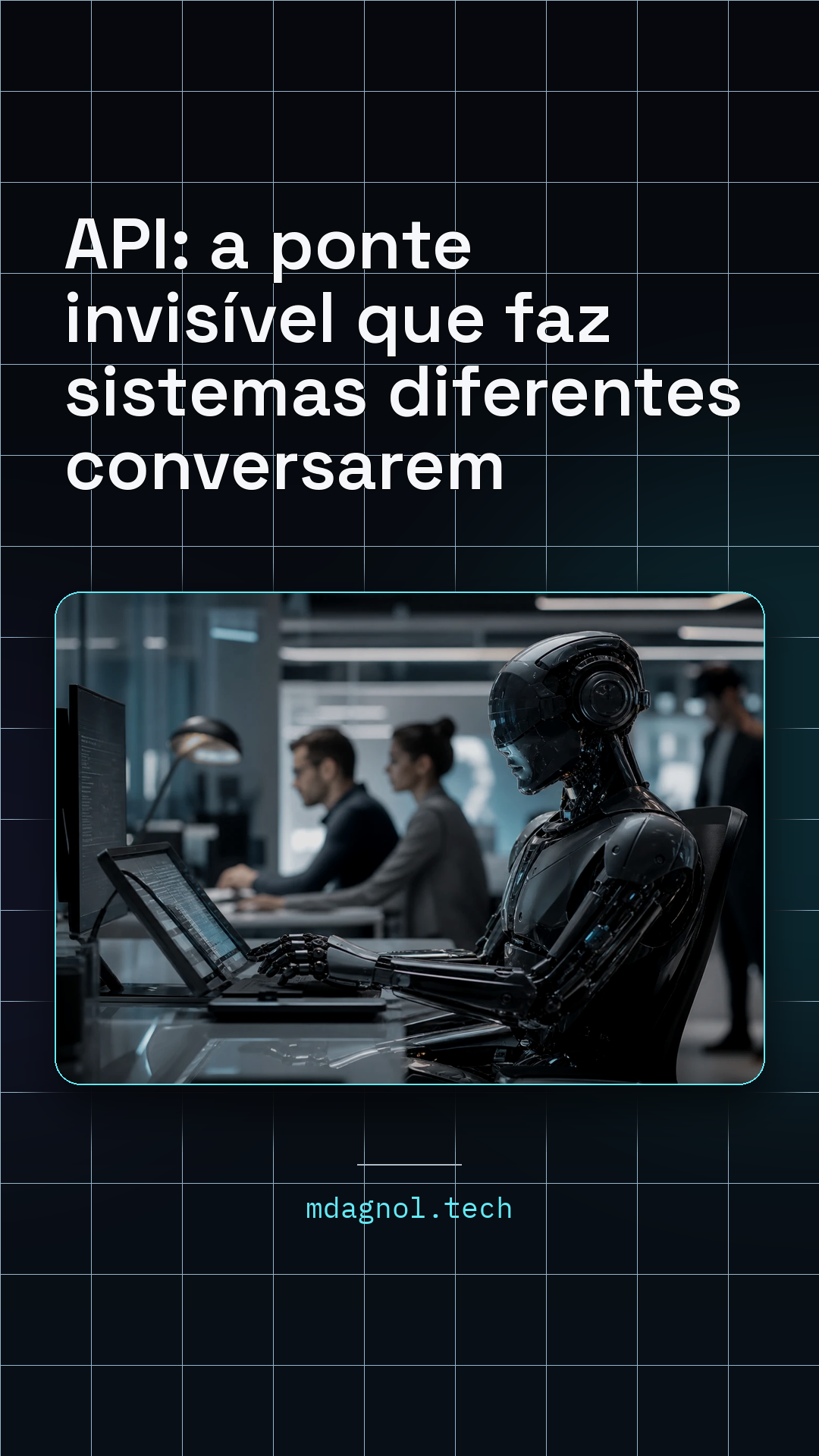 Prévia do card de Story: API: a ponte invisível que faz sistemas diferentes conversarem