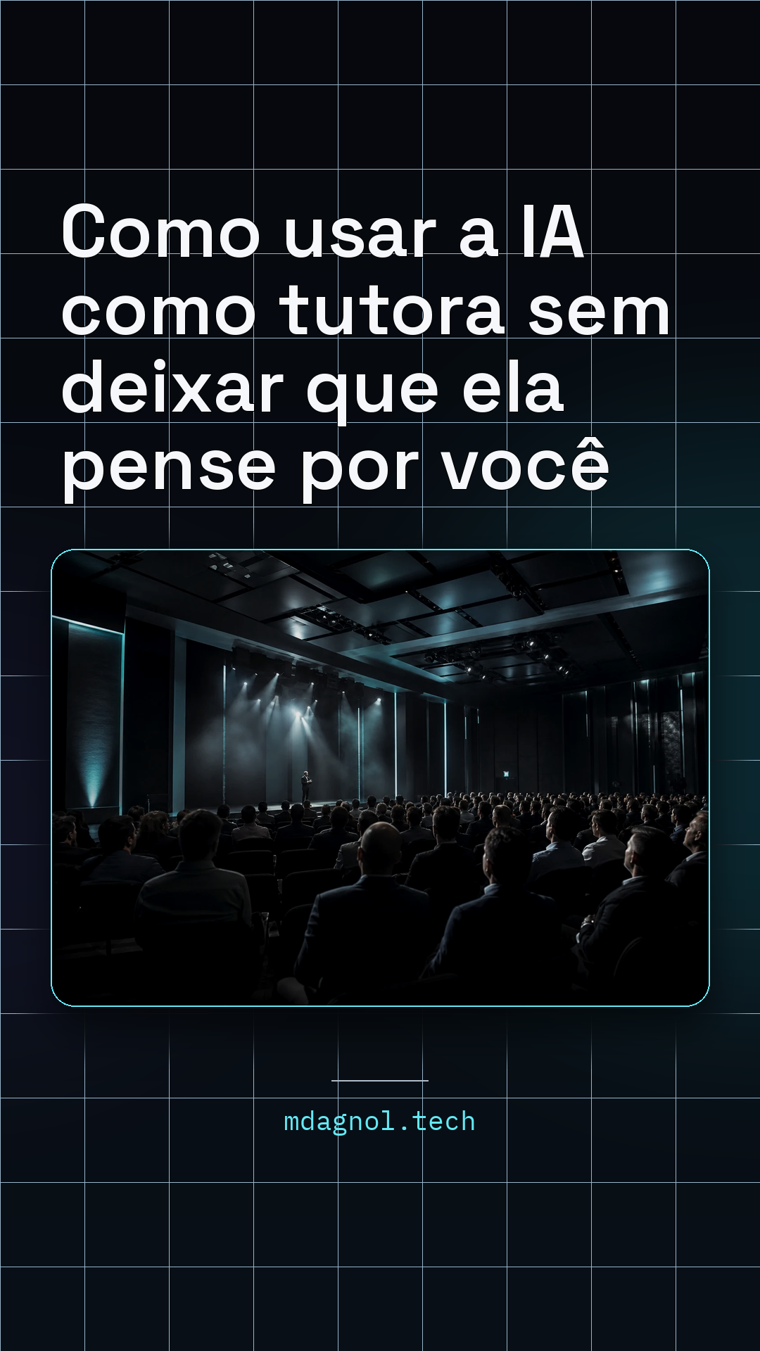 Prévia do card de Story: Como usar a IA como tutora sem deixar que ela pense por você