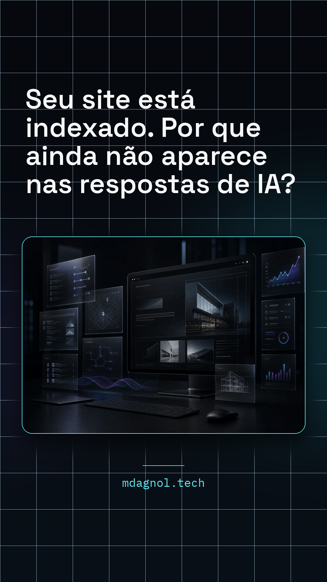 Prévia do card de Story: Seu site está indexado. Por que ainda não aparece nas respostas de IA?